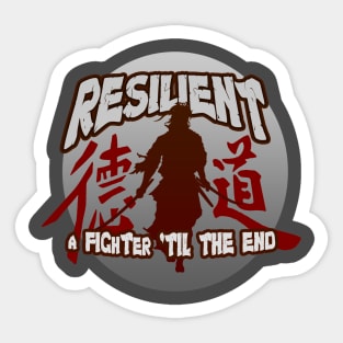 Resilient, A Fighter 'till the End - The Samurai Warrior Sticker